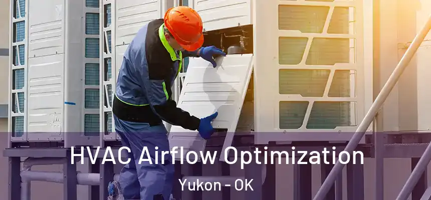HVAC Airflow Optimization Yukon - OK