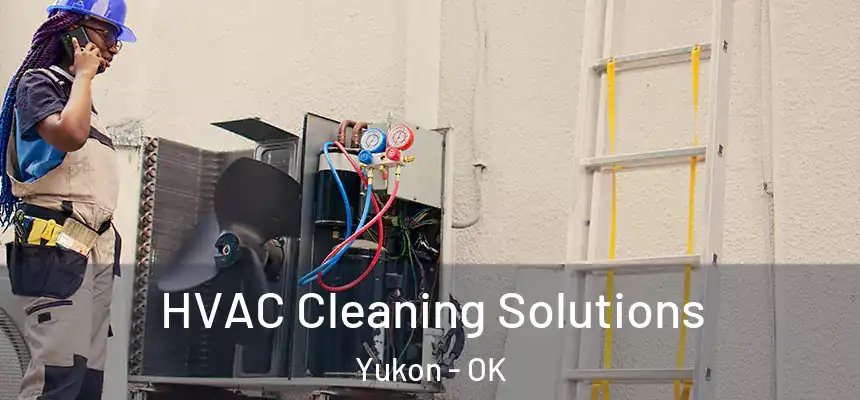  HVAC Cleaning Solutions Yukon - OK