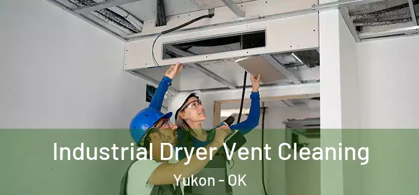 Industrial Dryer Vent Cleaning Yukon - OK