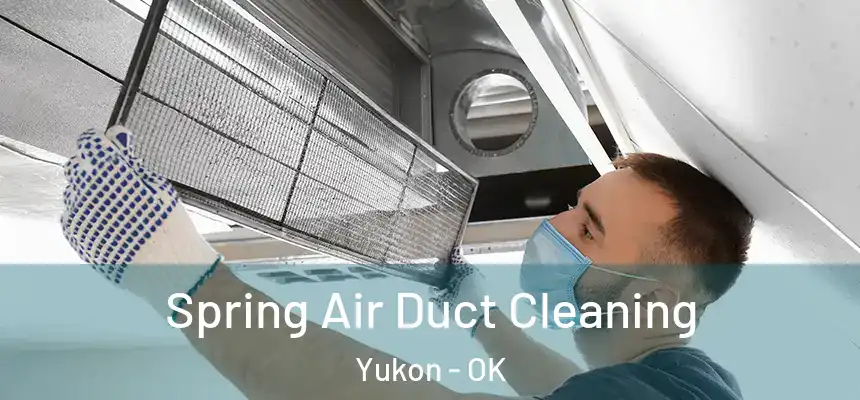  Spring Air Duct Cleaning Yukon - OK