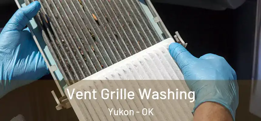 Vent Grille Washing Yukon - OK